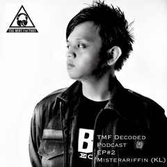 TMF Decoded Podcast EP#2 Misterariffin (KL)