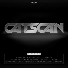 Catscan - 50 Seconds Of Fame (Placid K REMIX)
