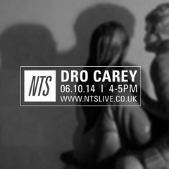 Dro Carey - Mix for NTS 06-10-14
