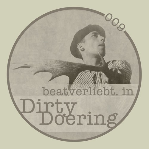 beatverliebt. in Dirty Doering | 009