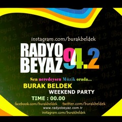 Burak Beldek - Weekend Party #2  ( Radio Beyaz )