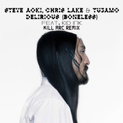 Steve Aoki–Delirious Ft. Kid Ink(Kill Arc Remix)