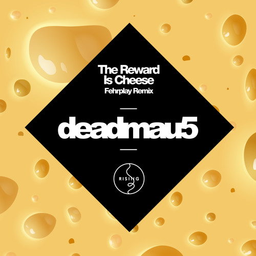 Deadmau5 - The Reward Is Cheese (Fehrplay Remix)