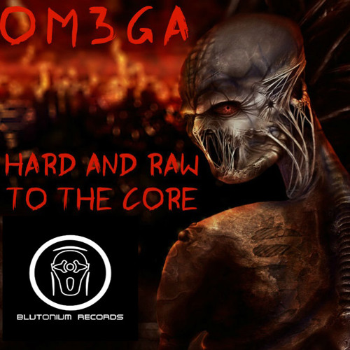 OM3GA - Hard And Raw To The Core - FREE DOWNLOAD