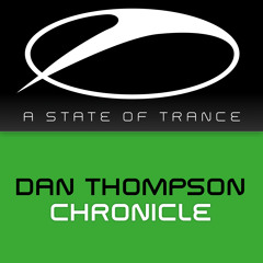Dan Thompson - Chronicle **TUNE OF THE WEEK** [A State Of Trance Episode 684] [OUT NOW!]