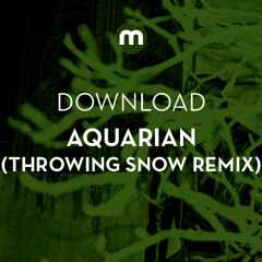 Download: Aquarian 'SOMA' (Throwing Snow remix)