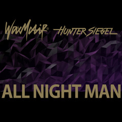 Wax Motif X Hunter Siegel - All Night Man