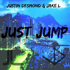 Justin Desmond & Jake L - Just Jump! (Original Mix)[FREE DOWNLOAD]