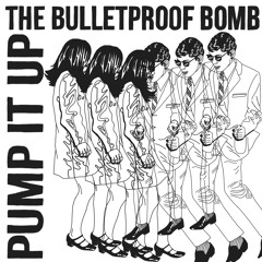 The Bulletproof Bomb - Pump It Up