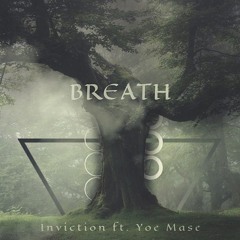 Inviction Ft. Yoe Mase - Breath