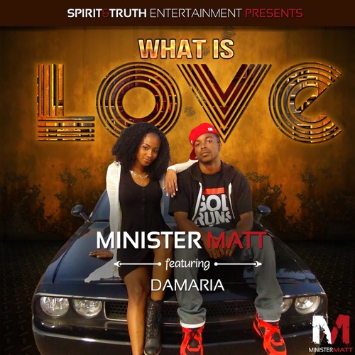 Minister Matt - What Is Love ft. Damaria