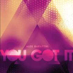 Alex Barattini - You got it (Club Mix)