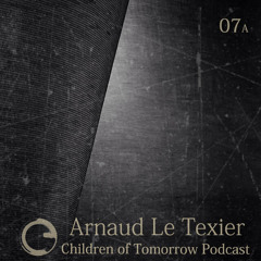 Children Of Tomorrow's Podcast 07a - Arnaud Le Texier