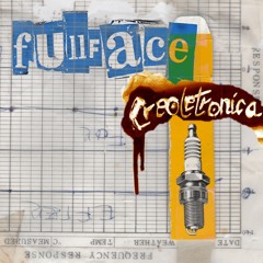 Fullface - "Googleheim " from the album "Creoletronica" OUT NOW