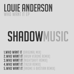 Louie Anderson - Who Want It (Nightshift Remix) **PRE-ORDER NOW**