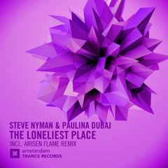 Steve Nyman & Paulina Dubaj - The Loneliest Place (Original Mix)