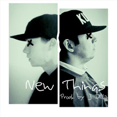New Things ft Trei Cools (Prod. J Dilla)