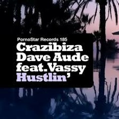 Dave Audé Vassy CrazIbiza "Hustlin" Slideback Vs Dave Audé (Club Edit)