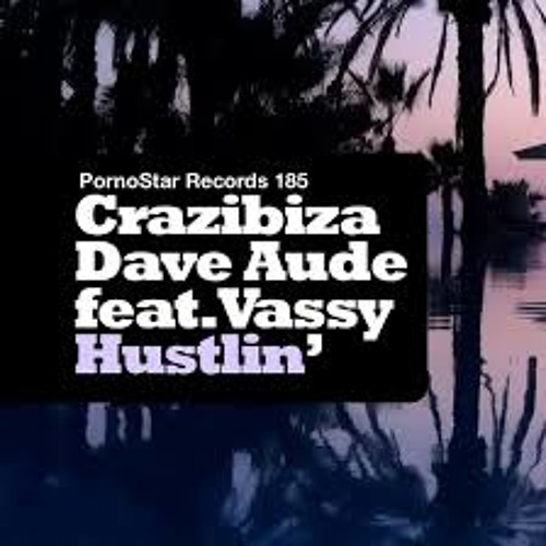 Dave Audé Vassy CrazIbiza "Hustlin" Slideback Vs Dave Audé (Club Edit)