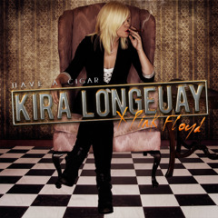 Have A Cigar (Pink Floyd Cover) by Kira Longeuay