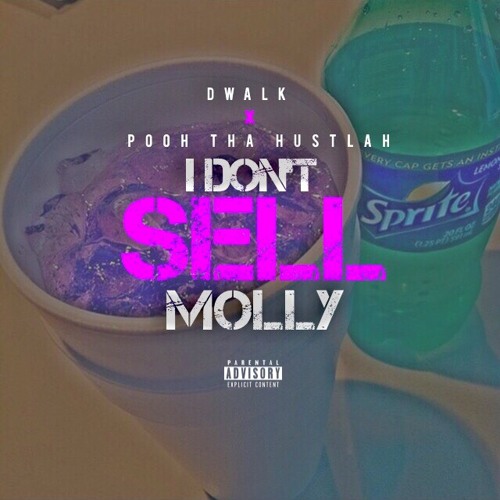 DWalk ft Pooh Tha Hustlah - I Don't Sell Molly