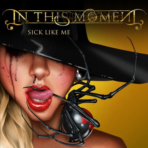 In This Moment - Sick Like Me