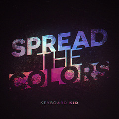Keyboard Kid - Spread the Colors