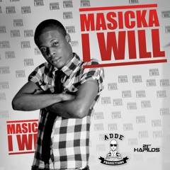 Masicka - I Will