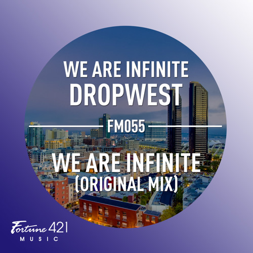 WE ARE INFINITE - dropWEST