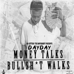 Dayday-Money Talks, BullShit Walks