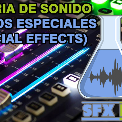 Stream Sound FX Labs - Galeria De Sonidos De Efectos Especiales by  SoundFXLabs | Listen online for free on SoundCloud