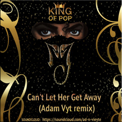 Michael Jackson - Can't Let Her Get Away (Adam Vyt Remix)