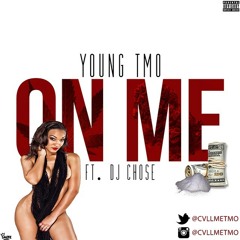 Young Tmo Ft. Dj Chose - On Me