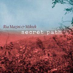 Ria Mazini & Miktek -  Secret Path