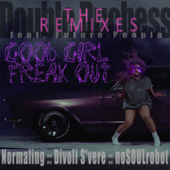 Good Girl Freak Out (noSOULremix)