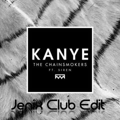 The Chainsmokers Feat. SirenXX  - Kanye (Jenix Club Edit)