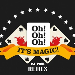 Ho Oh Oh It's Magic - Pilot (DJ Paul Remix)