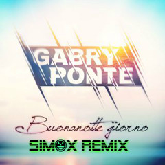 Gabry Ponte - Buonanotte Giorno ($!MOX REMIX)
