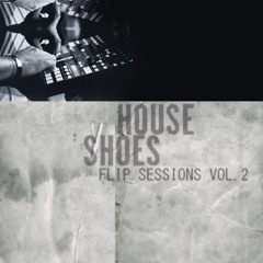 House Shoes Flip Sessions Vol 2