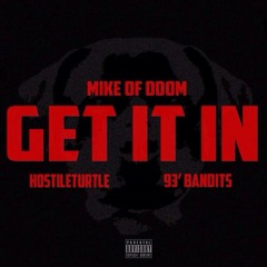 Get It In (feat. 93 Bandits x Hostile Turtle) [Prod. Trip Dixon]