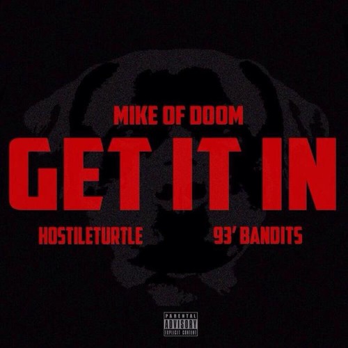 Get It In (feat. 93 Bandits x Hostile Turtle) [Prod. Trip Dixon]