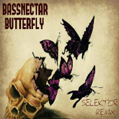 Bassnectar - Butterfly (Bassnectar Remix) Selektor Bootleg