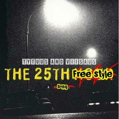 Tytuus-The 25th Free Style(PROD. Viisaus)