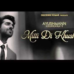 Mitti - Ayushmann Khurrana - official