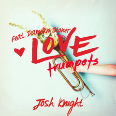 Love Trumpets (Feat. Damian Stoner) (Prod. by Roy Taylor)