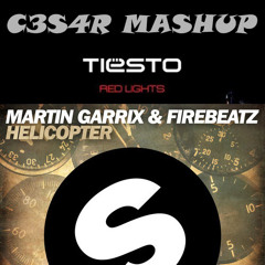 Tiesto Vs Martin Garrix & Firebeatz - Lights Helicopter(C3S4R Mashup) FREE DOWNLOAD!