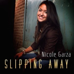 Slipping Away feat Nicole Garza
