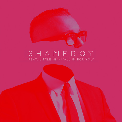 Shameboy feat. Little Nikki - All In For You