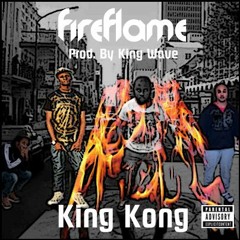 King Kong Ft Kakez Tom - Fire Flame (prod. Kingwave)
