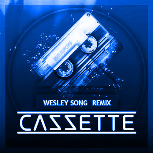 Cazzette - Weapon (Wesley Song Remix)[FREE DOWNLOAD]